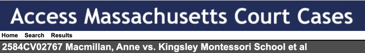 Screenshot from the Massachusetts Superior Court Docket Website reading "Access Massachusetts Court Cases, 2584CV02767 MacMillan, Anne vs. Kingsley Montessori School et al."