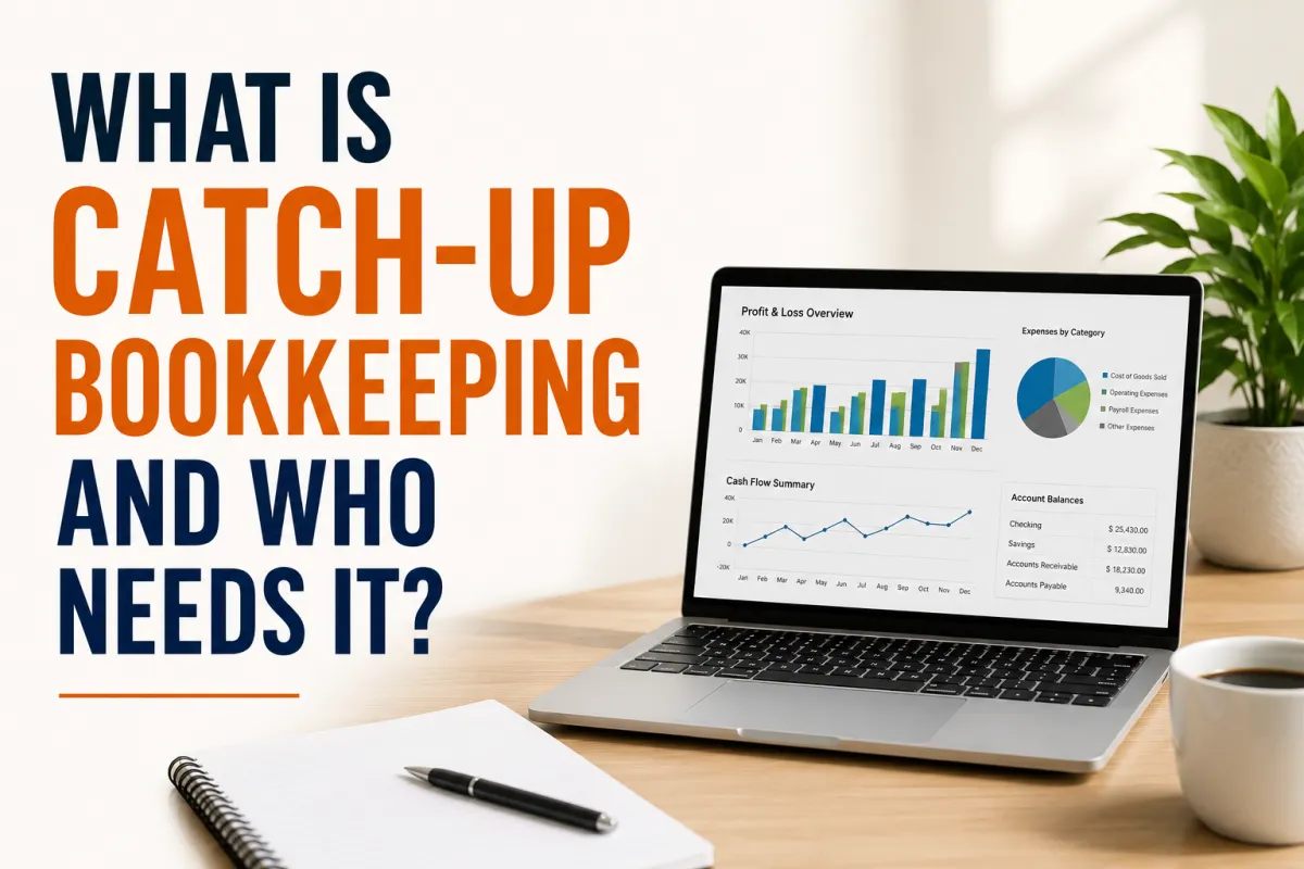 What Is Catch-Up Bookkeeping and Who Needs It?