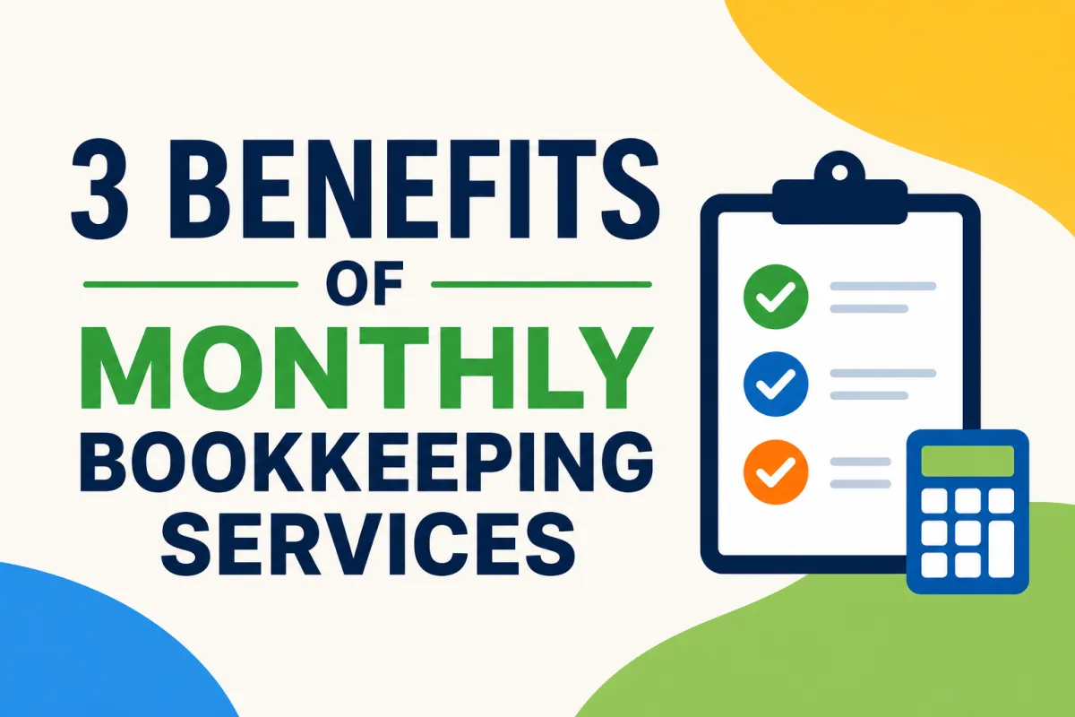 3 Benefits of Monthly Bookkeeping Services