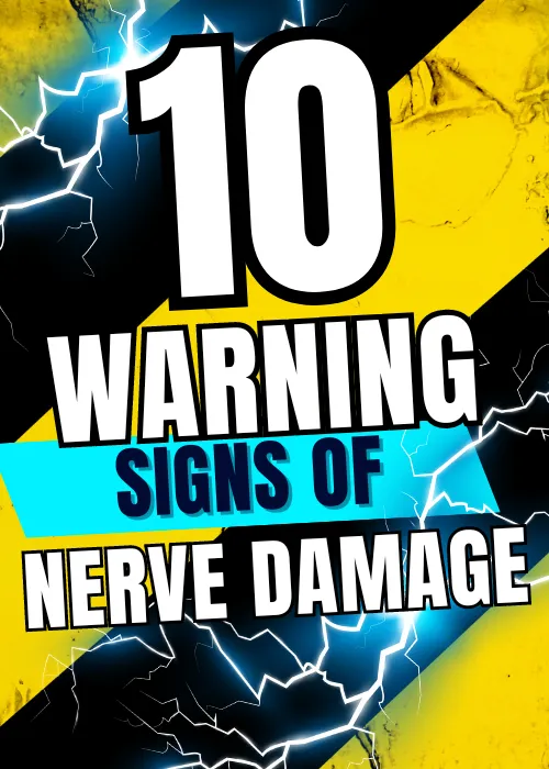 10 Warning Signs For Nerve Damage