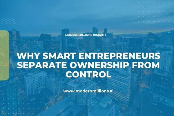 Entrepreneurs structuring businesses to separate ownership and control for wealth protection