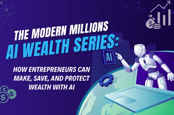 Illustration promoting the Modern Millions AI Wealth Series, showing how entrepreneurs can use AI to make, save, and protect wealth through smarter business and financial strategies.