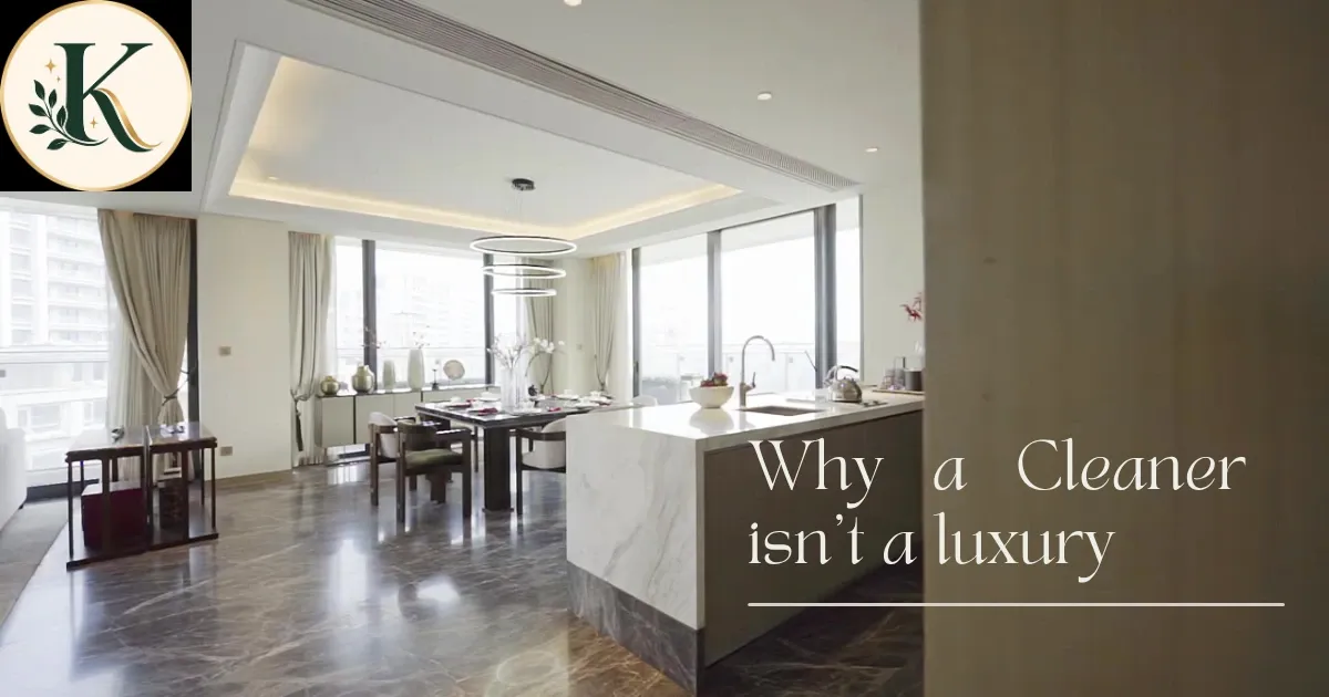Why a cleaner isn't a luxury