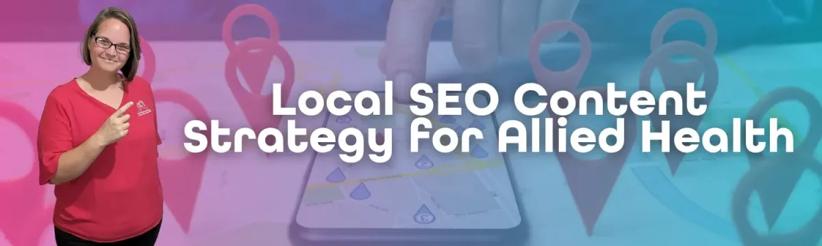 Local SEO Content Strategy for Allied Health