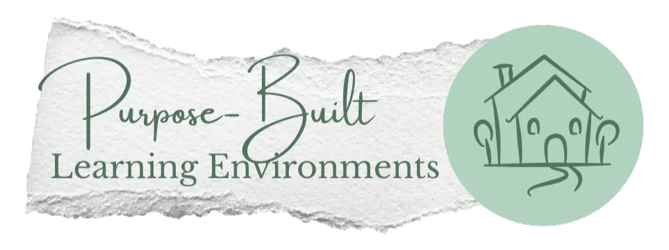 purpose built learning environments
