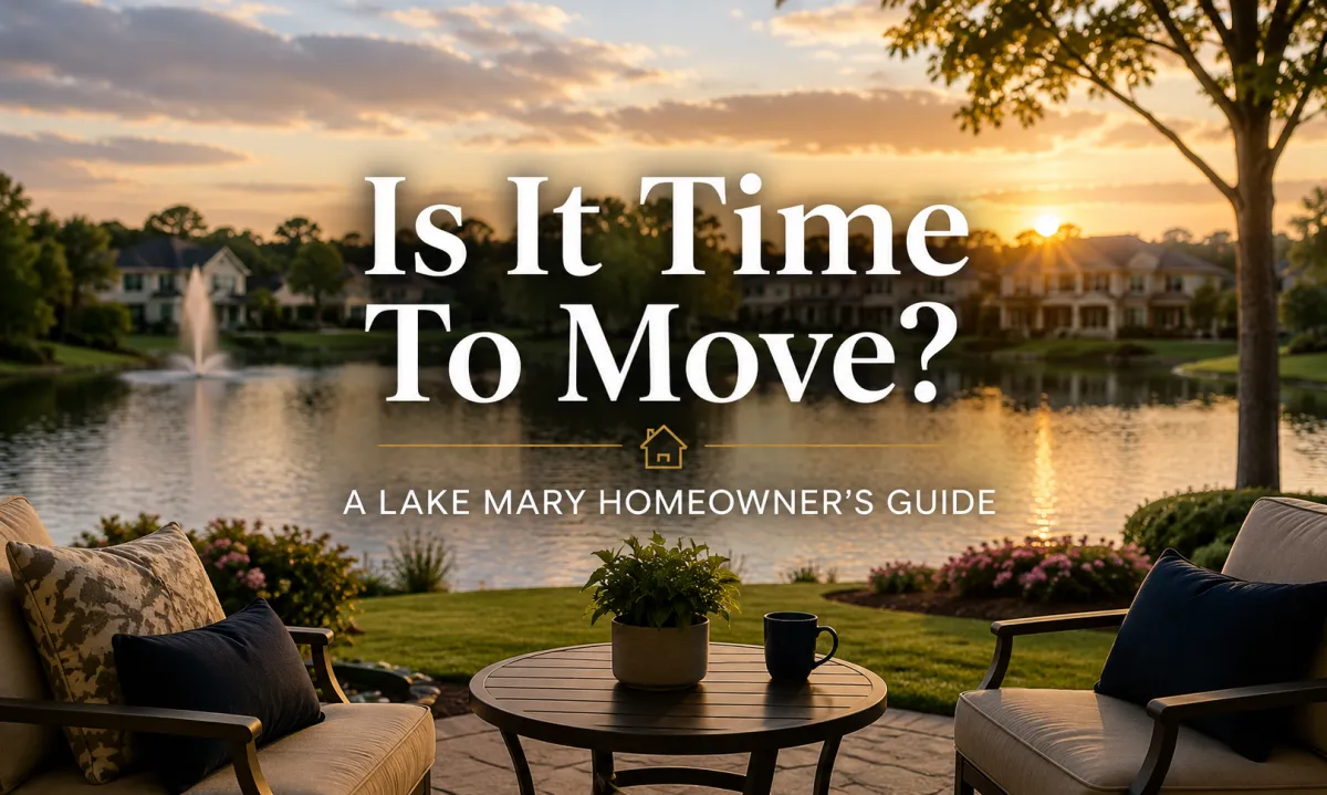 11 Signs It May Be Time to Move in Lake Mary, FL | 2026 Guide