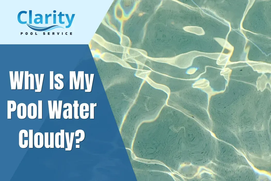 Why Is My Pool Water Cloudy