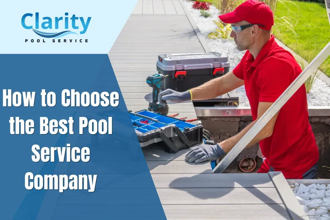 How to Choose the Best Pool Service Company