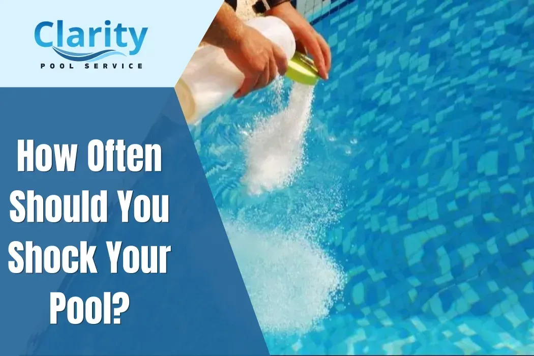 How Often Should You Shock Your Pool
