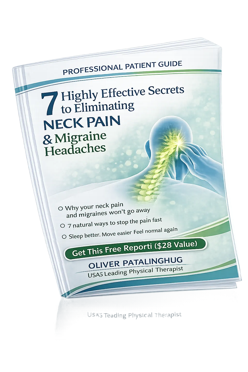 3D ebook cover titled “7 Highly Effective Secrets to Eliminating Neck Pain & Migraine Headaches” by physical therapist Oliver Patalinghug, featuring a glowing cervical spine illustration and offering natural pain relief strategies.
