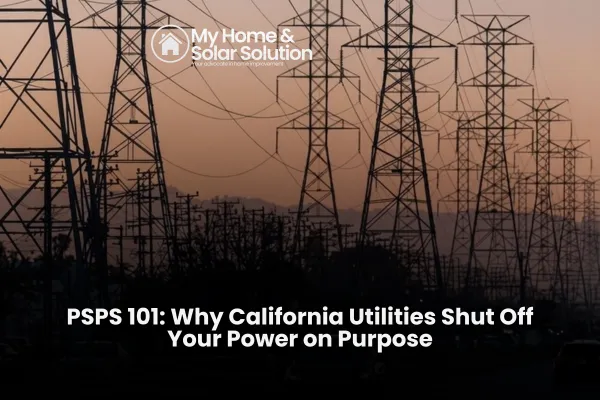PSPS 101: Why California Utilities Shut Off Your Power on Purpose