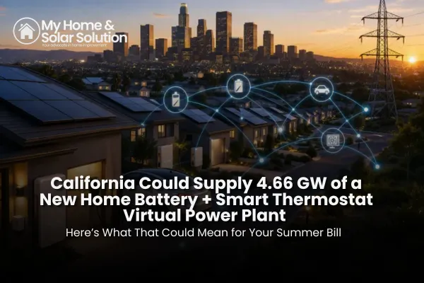 California Could Supply 4.66 GW of a New Home Battery + Smart Thermostat Virtual Power Plant Here’s What That Could Mean for Your Summer Bill