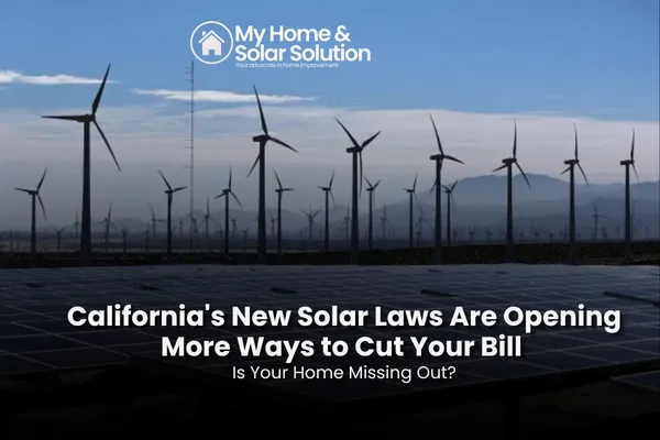 California's New Solar Laws Are Opening More Ways to Cut Your Bill Is Your Home Missing Out?
