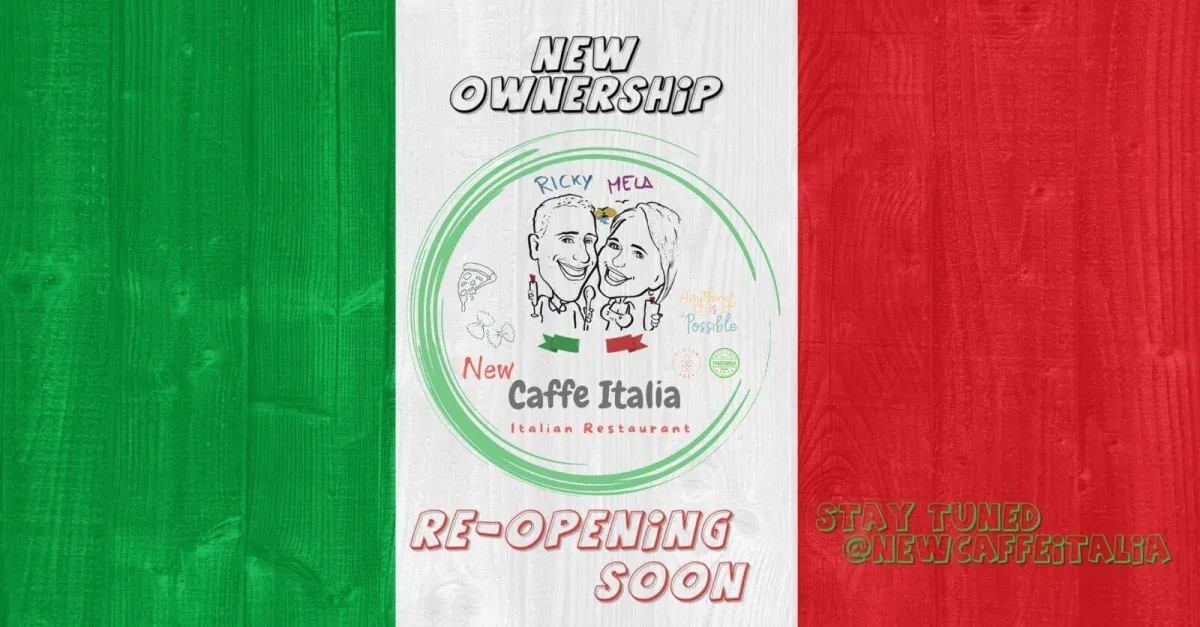 Re-Opening Soon Under New Ownership - Caffe Italia