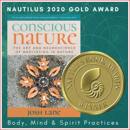 Conscious Nature by Josh Lane - Nautilus 2020 Gold Award book. Ecotherapy; forest therapy books; forest bathing books; nature connection books; coyote mentoring book