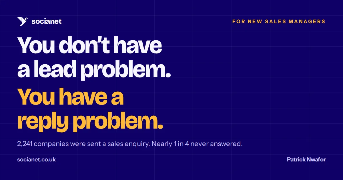 You don’t have a lead problem. You have a reply problem. An article by Patrick Nwafor for new sales managers.