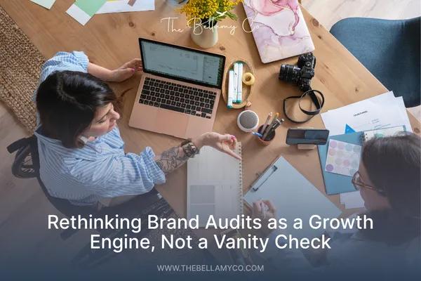 Rethinking Brand Audits as a Growth Engine, Not a Vanity Check