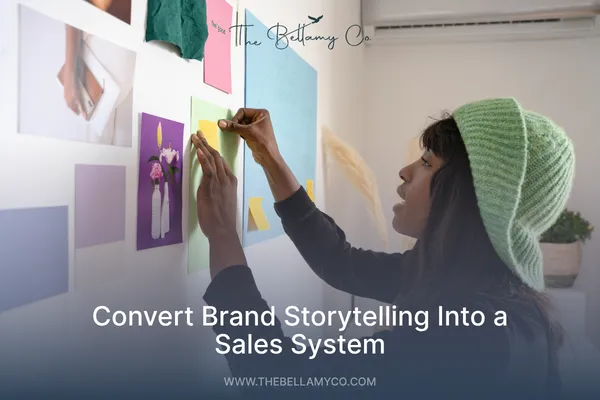 Convert Brand Storytelling Into a Sales System