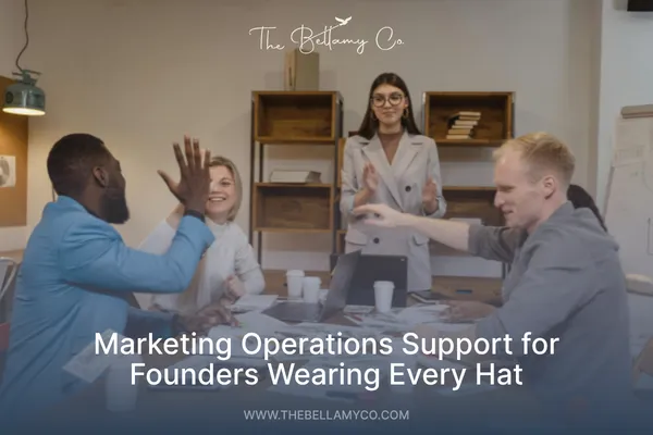Marketing Operations Support for Founders Wearing Every Hat