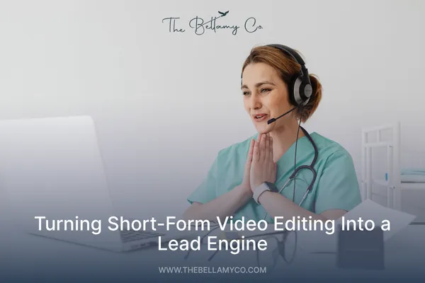 Grow Leads With Strategic Short-Form Video Editing