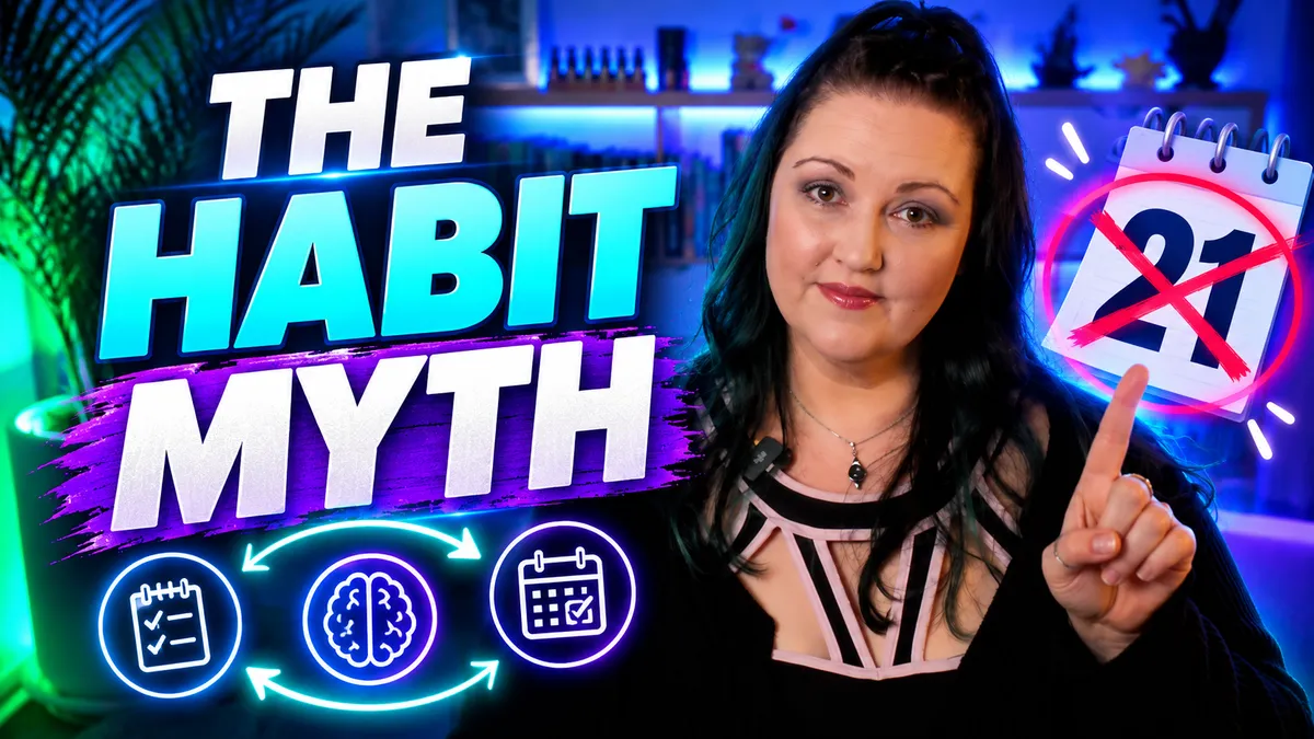 20. How to be Consistent: Habits, Routines and the 21 Day Myth
