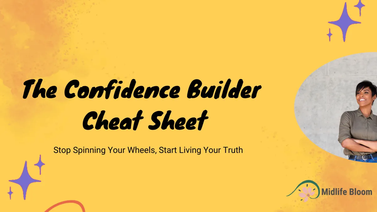 Confidence Builder Cheat Sheet For Midlife Women Transformation