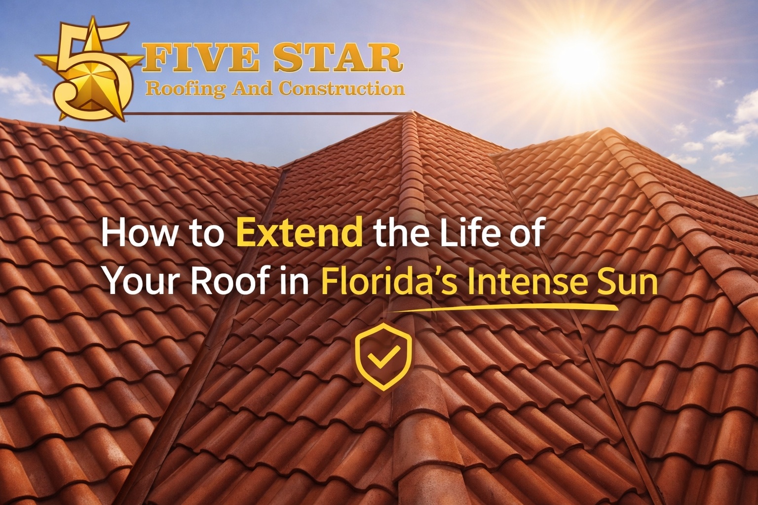 How to Extend the Life of Your Roof in Florida’s Intense Sun