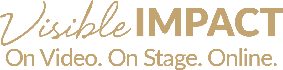 Visible Impact - On Stage. On Camera. On TV.