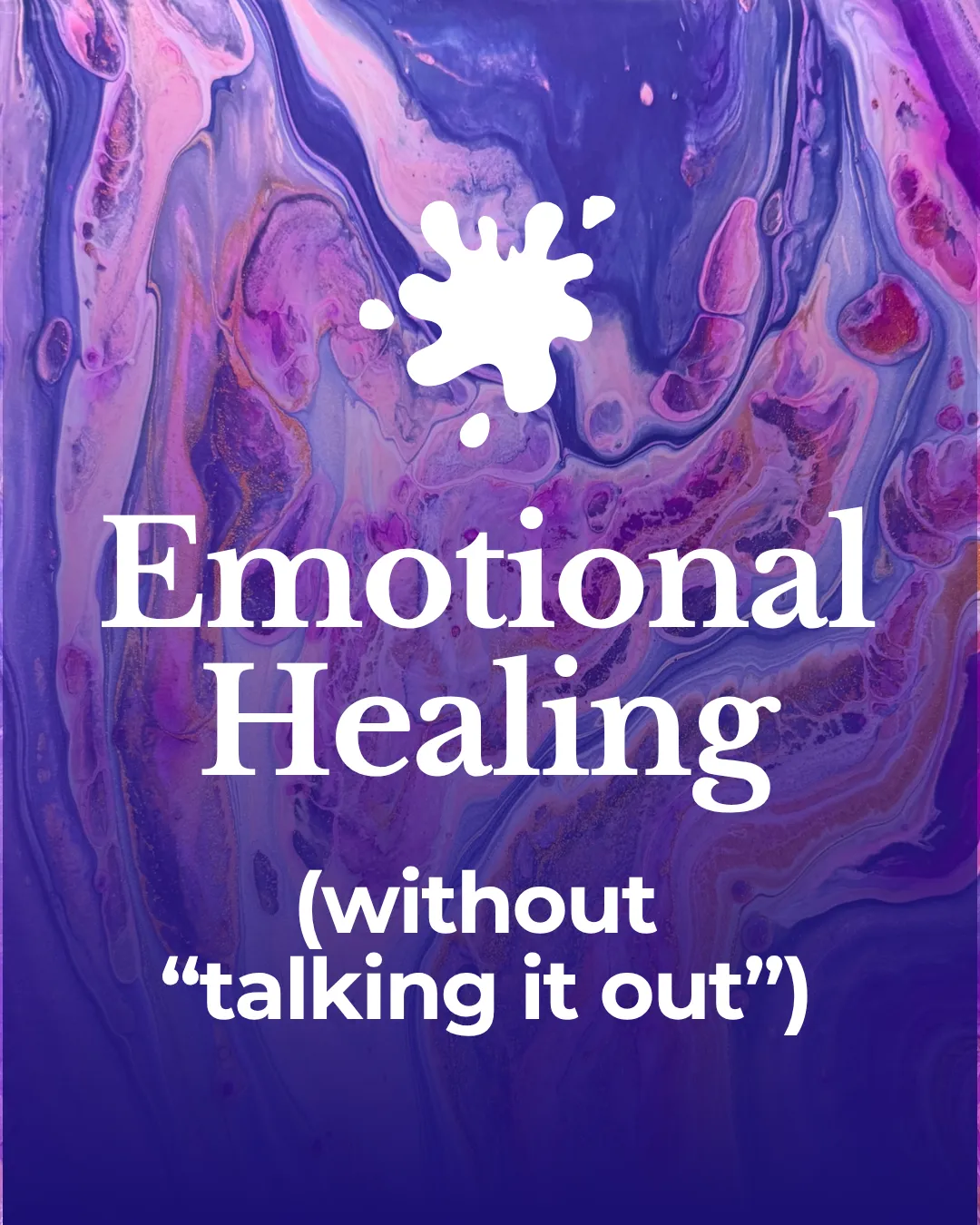 Emotional Healing(without "talking it out"