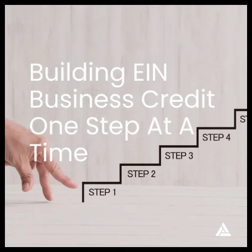 Image of fingers going up steps 1-5 buidling EINBusiness Credit OneStep At A Time