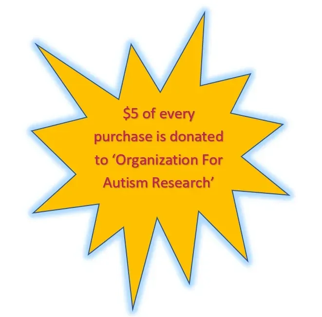 5 dollars of every purchase is donated to  Organization for Autism Research