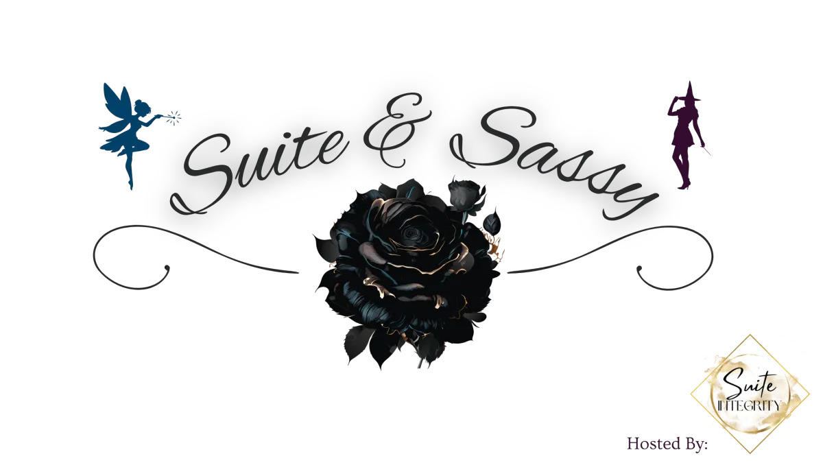 Suite & Sassy logo featuring elegant cursive typography with a deep black rose at the center. A blue fairy on the left and a purple witch on the right frame the title, symbolizing playful magic and feminine edge. Ornamental swirls extend from each side of the rose. In the bottom right corner, the Suite Integrity logo appears with the text “Hosted By,” anchoring the image in luxury, wit, and mystical charm.