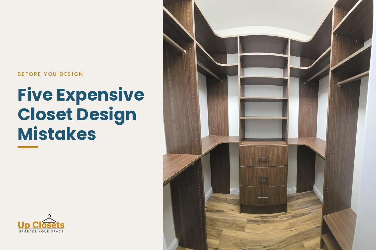 Five Expensive Closet Design Mistakes