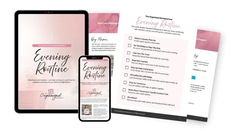 Evening Routine checklist for Christian mompreneurs showing The Organized Mompreneur evening routine guide on tablet, phone, and printable pages.