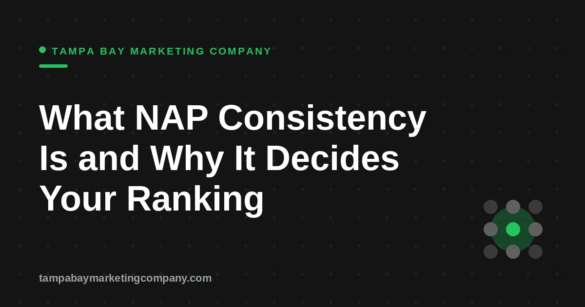 What NAP Consistency Is and Why It Decides Your Ranking