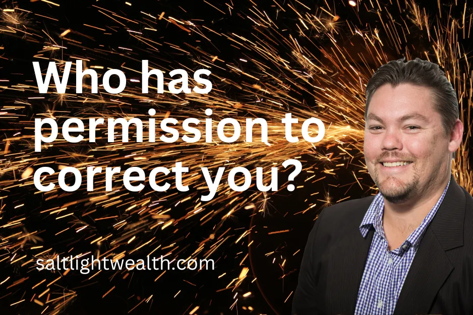 Who has permission to correct you?