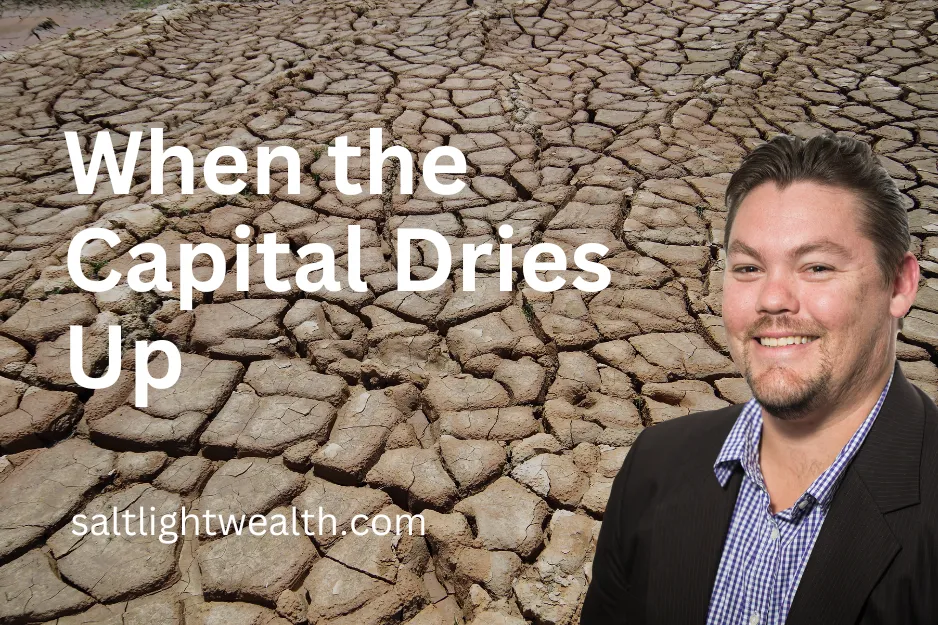 When the Capital Dries Up