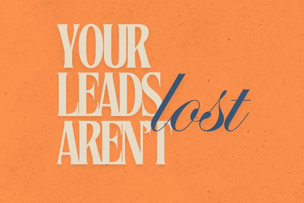 Your Leads Are Not Lost