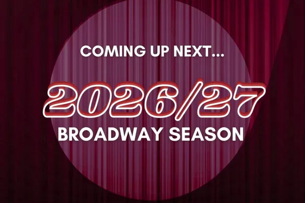   The Best Broadway Shows Coming to NYC in 2026 and 2027