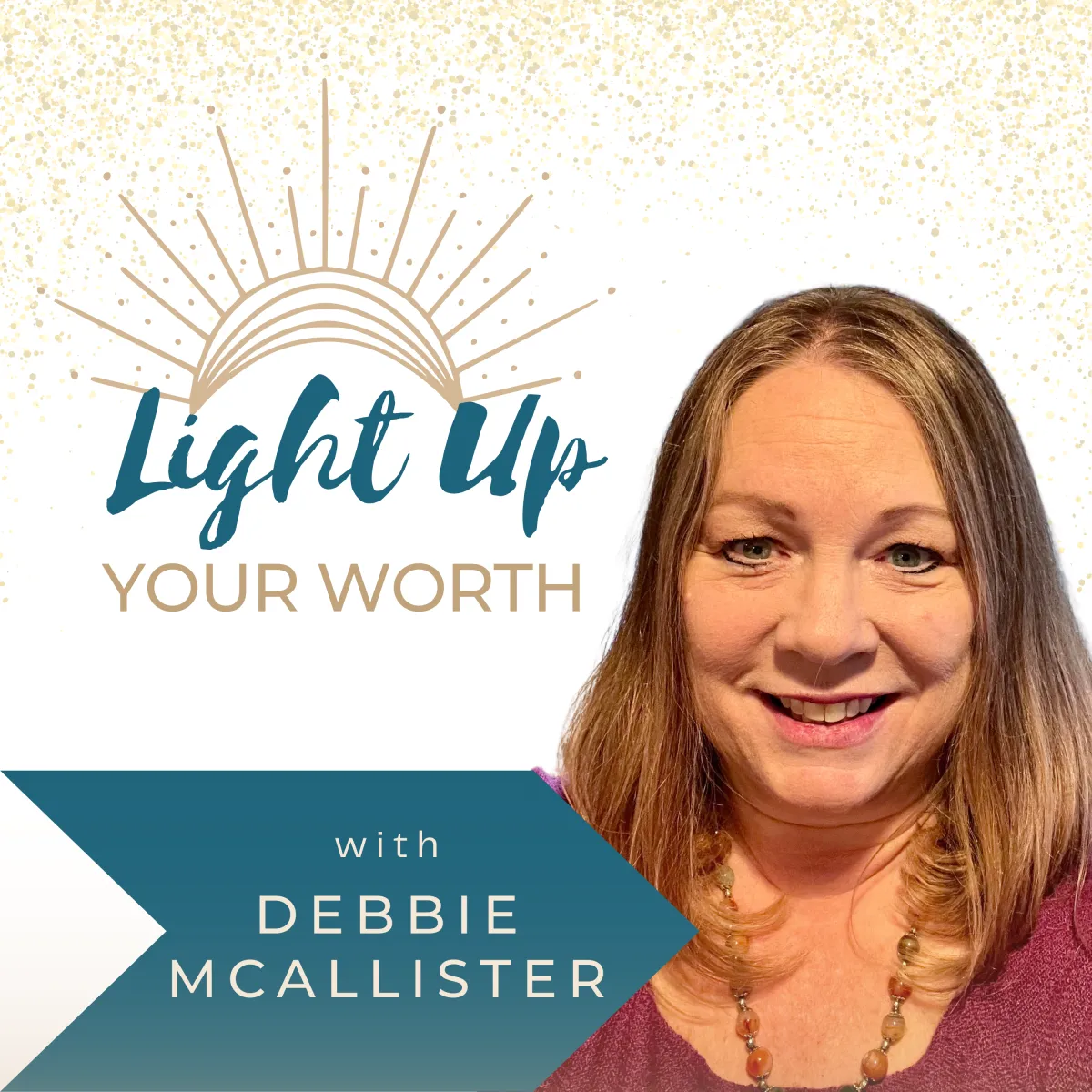 Light Up Your Worth Podcast Episodes