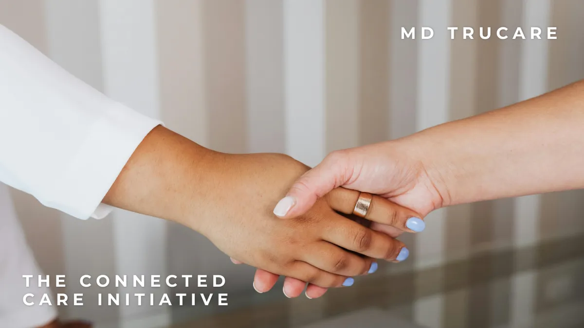 The Connected Care Initiative: How MD TruCare Is Strengthening Patient Support