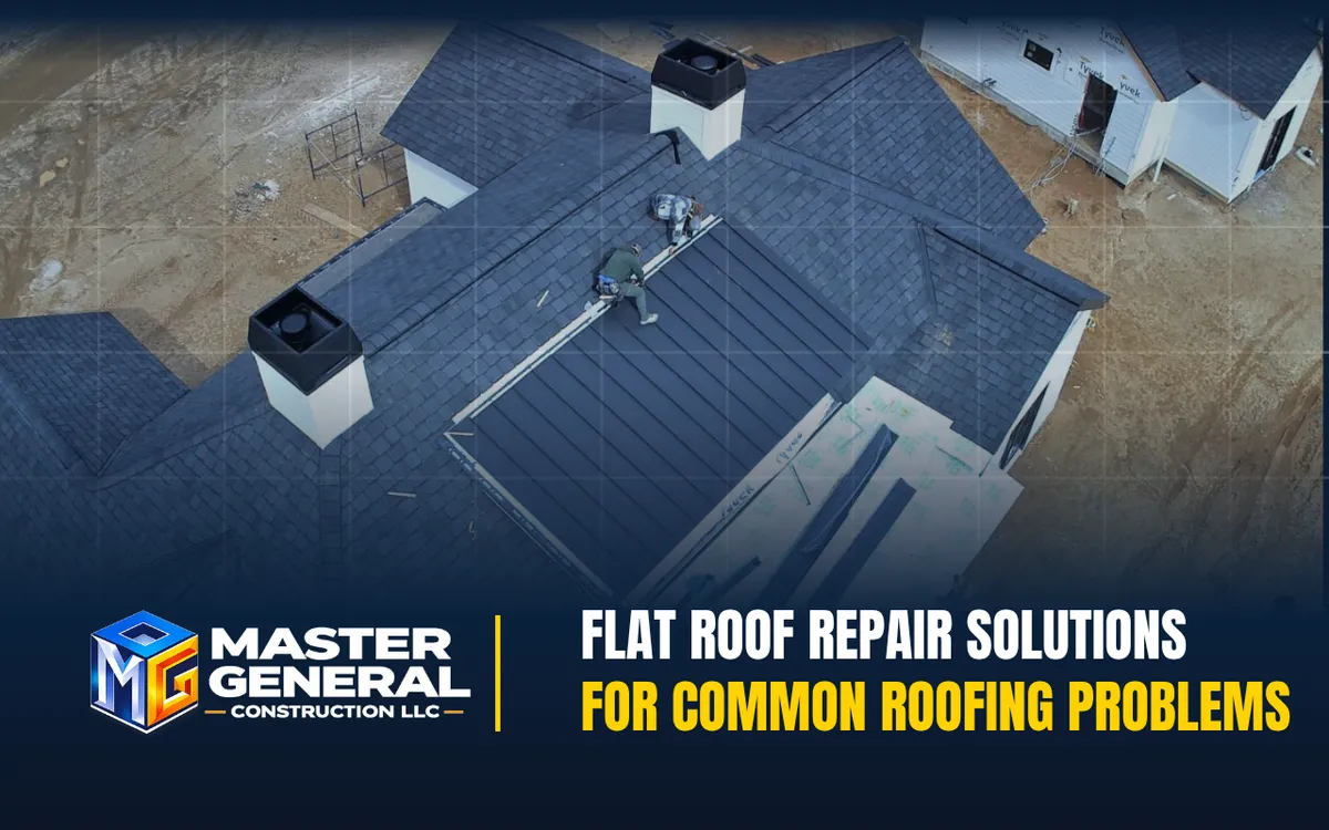 Flat Roof Repair Solutions For Common Roofing Problems