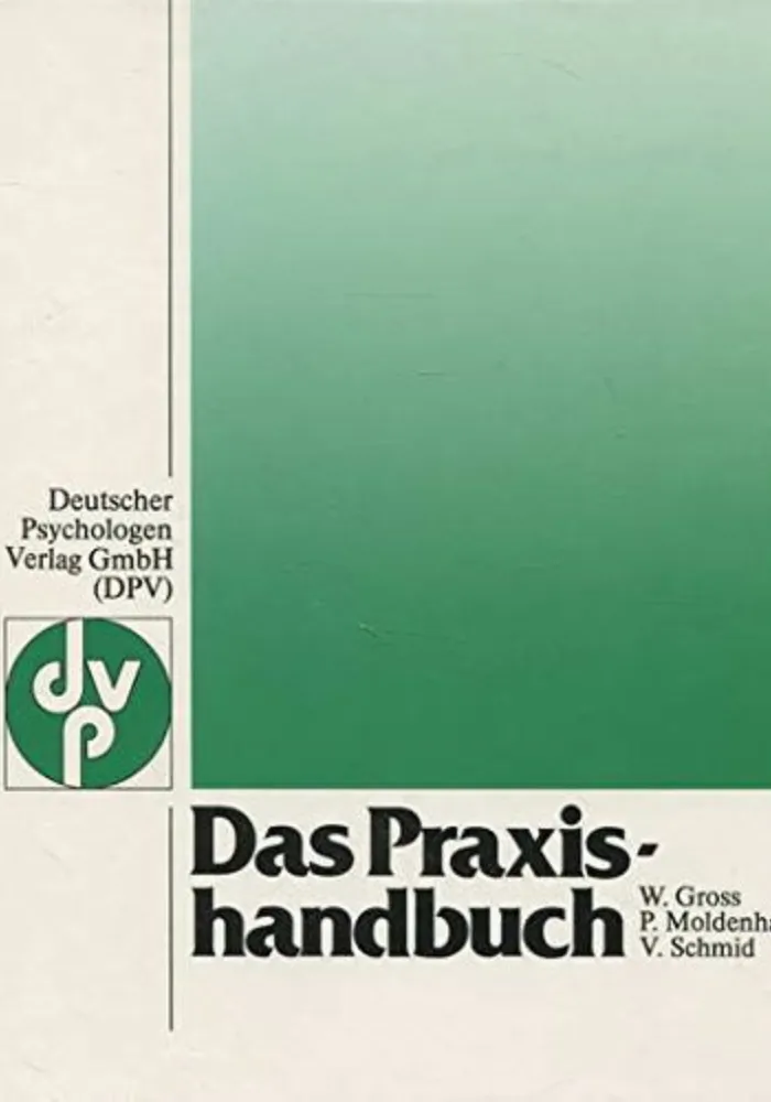 Buchcover Das Praxishandbuch von Werner Gross, P. Moldenhauer und V. Schmid - Handbuch für psychologische Praxen, Deutscher Psychologen Verlag