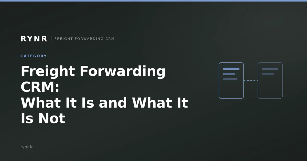 Freight Forwarding CRM: What It Is and What It Is Not