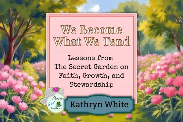 What a forgotten garden teaches us about healing, habits, and cultivating a life that bears good fruit.