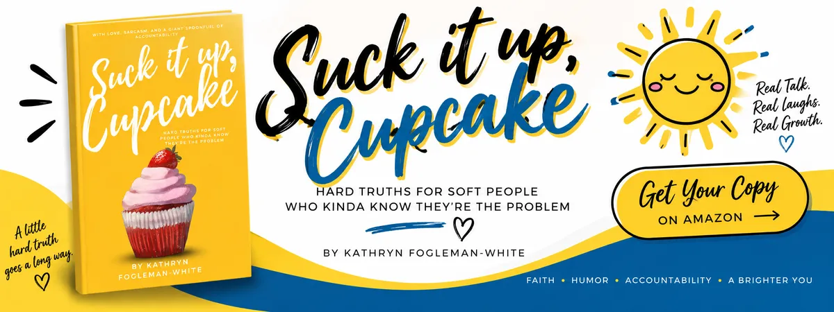 Funny Self-Help Book | Suck It Up, Cupcake by Kathryn Fogleman-White