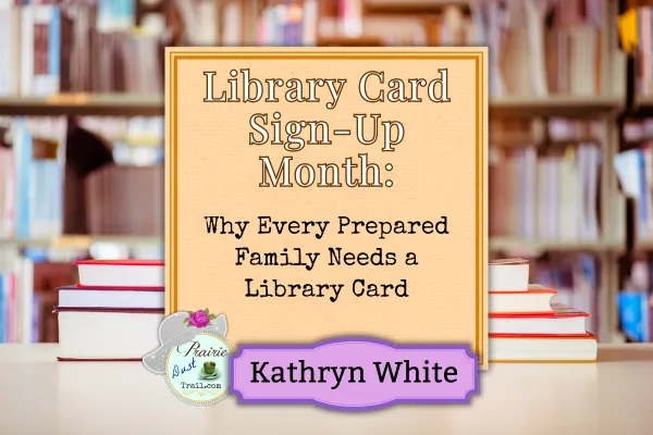 Why Your Library Card Is an Essential Preparedness Tool