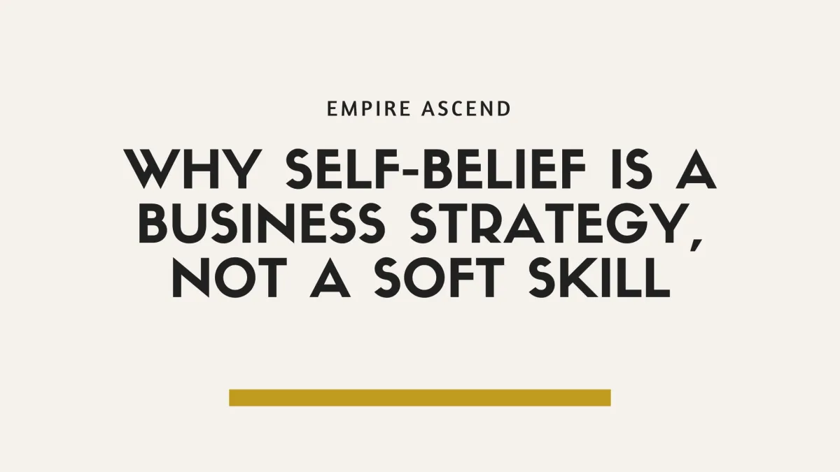 self-belief empire ascend