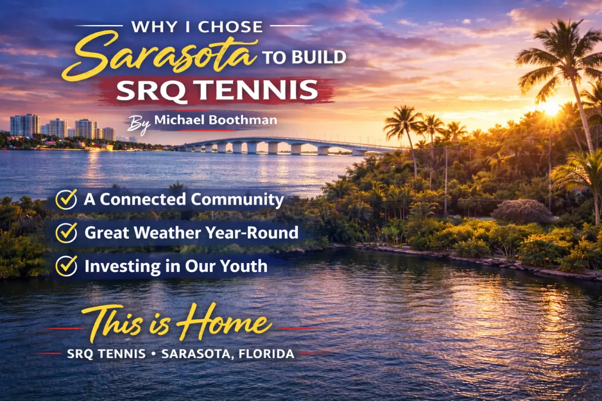 Why I Chose Sarasota to Build SRQ Tennis