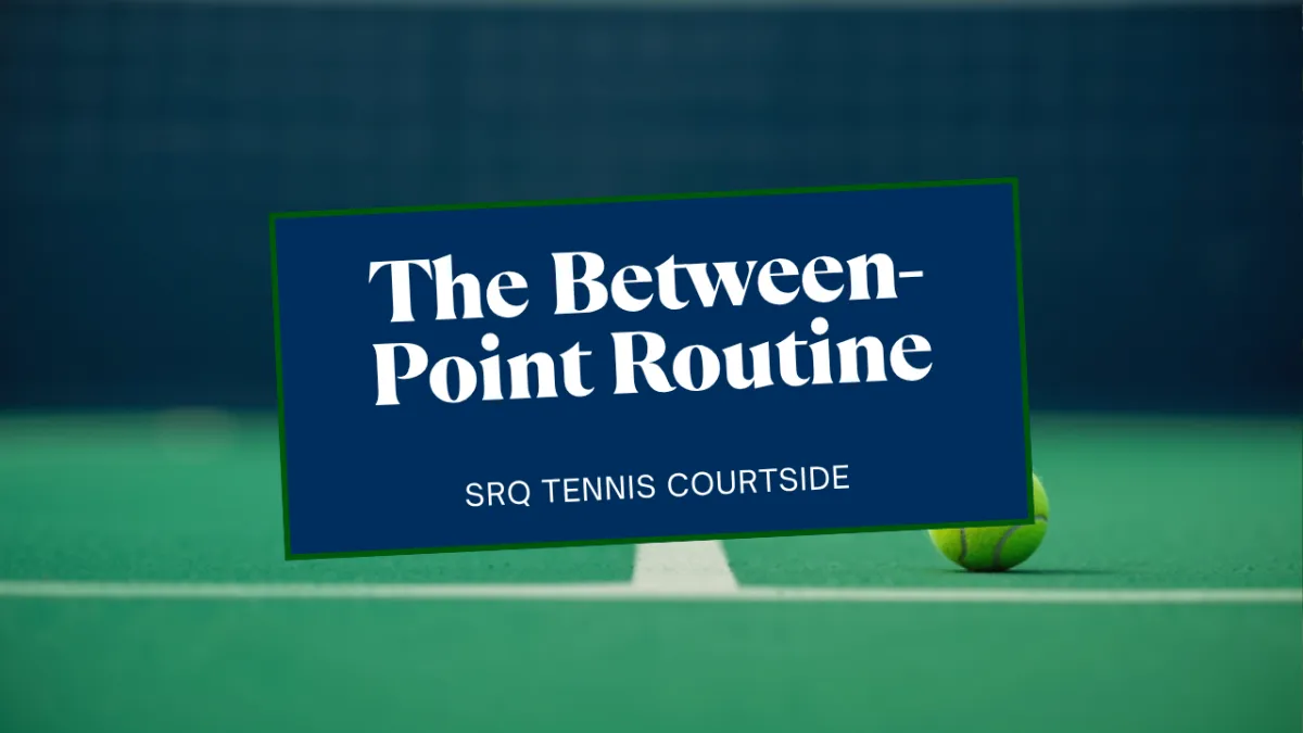 The Between-Point Routine: Junior Tennis Mental Game